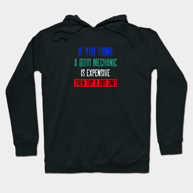 If you think a good mechanic is expensive… Hoodie by inessencedk